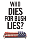 Who Dies for Bush Lies?
