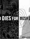 Who Dies for Bush Lies